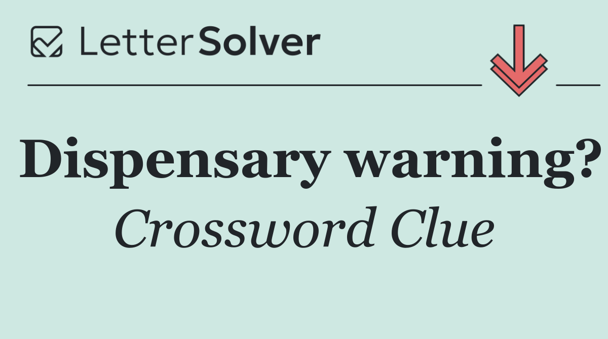 Dispensary warning?