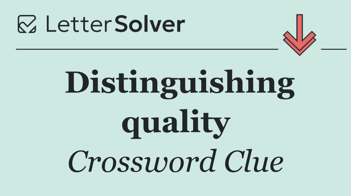 Distinguishing quality