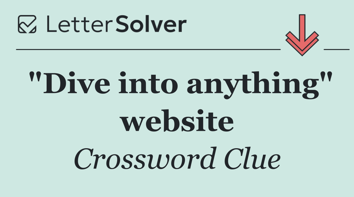 "Dive into anything" website