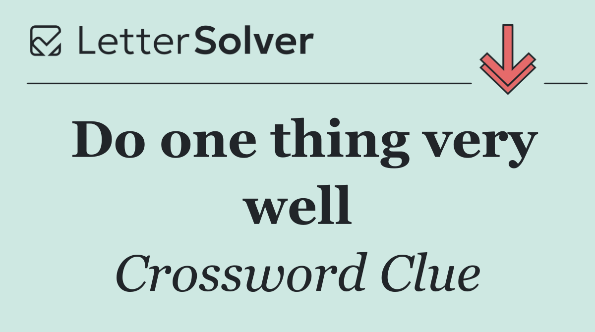 Do one thing very well