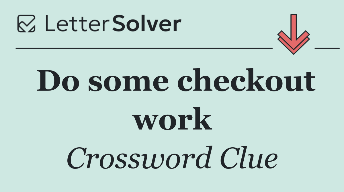 Do some checkout work