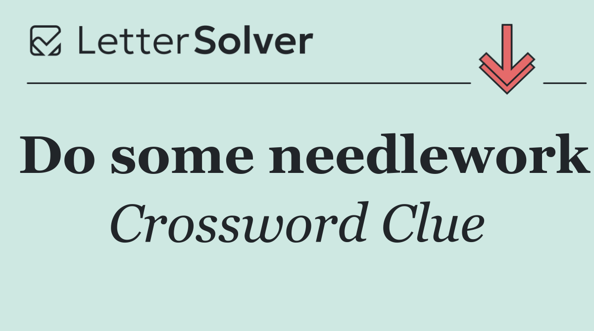 Do some needlework