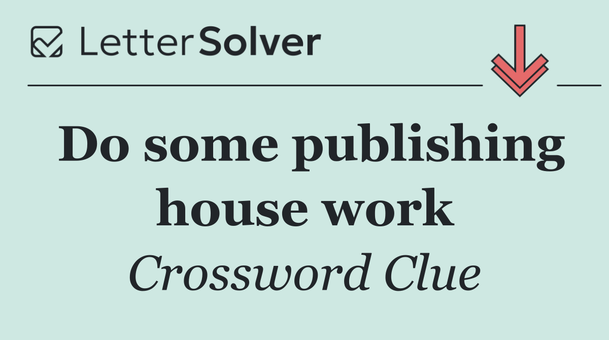 Do some publishing house work