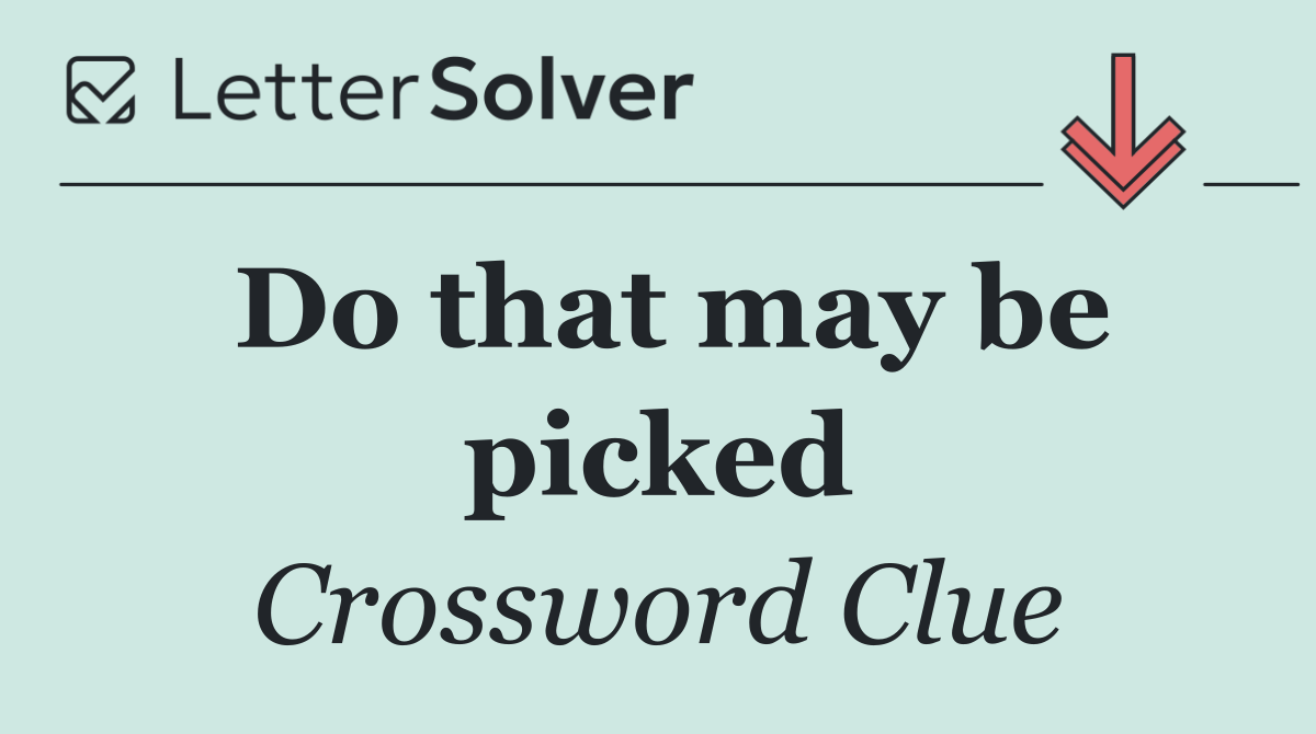 Do that may be picked