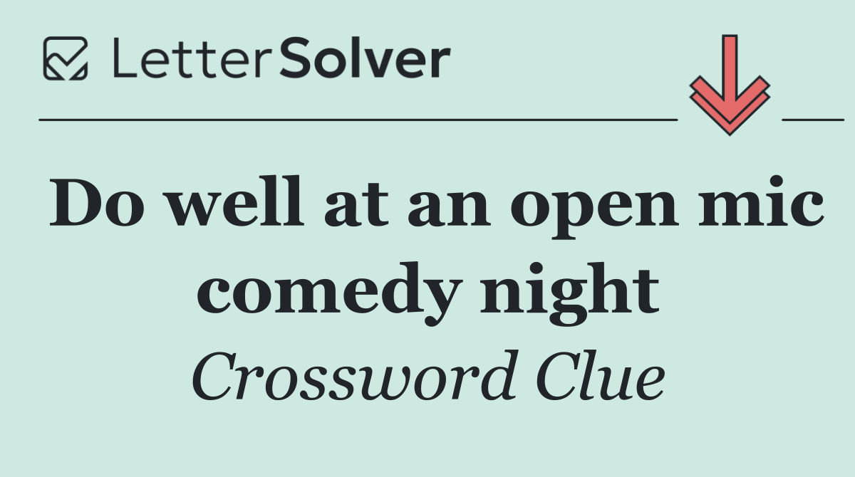 Do well at an open mic comedy night