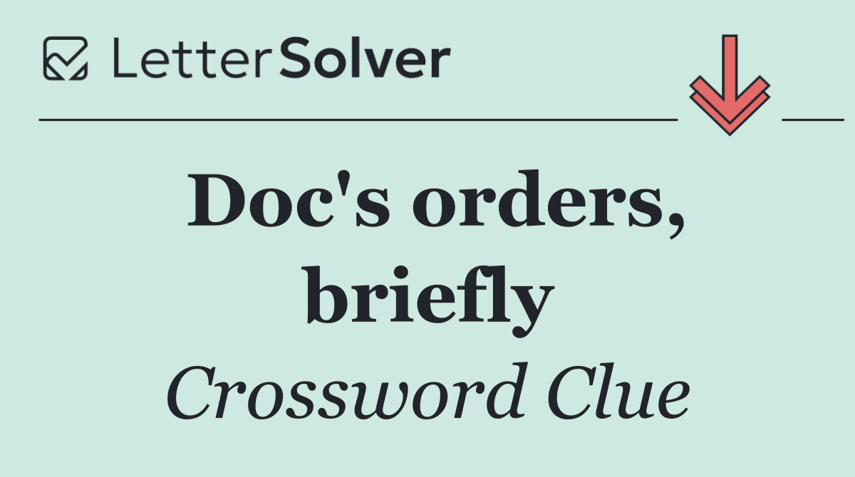 Doc's orders, briefly