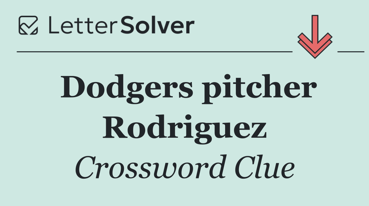 Dodgers pitcher Rodriguez