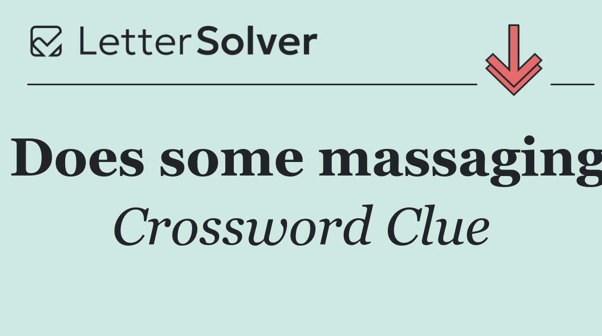 Does some massaging