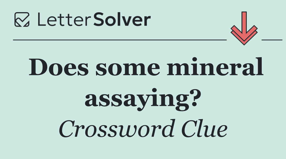 Does some mineral assaying?