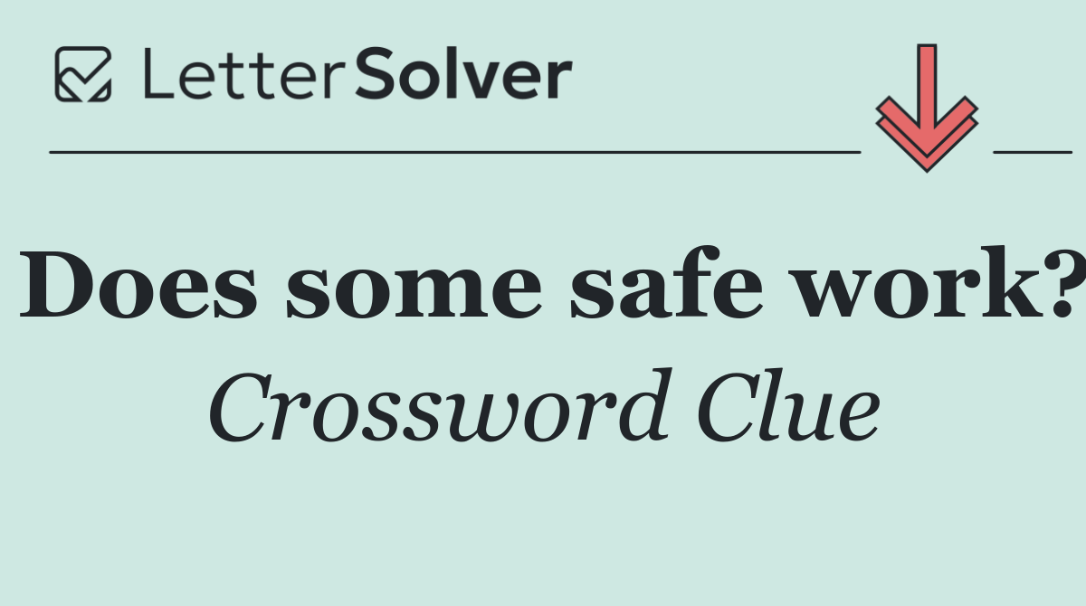 Does some safe work?