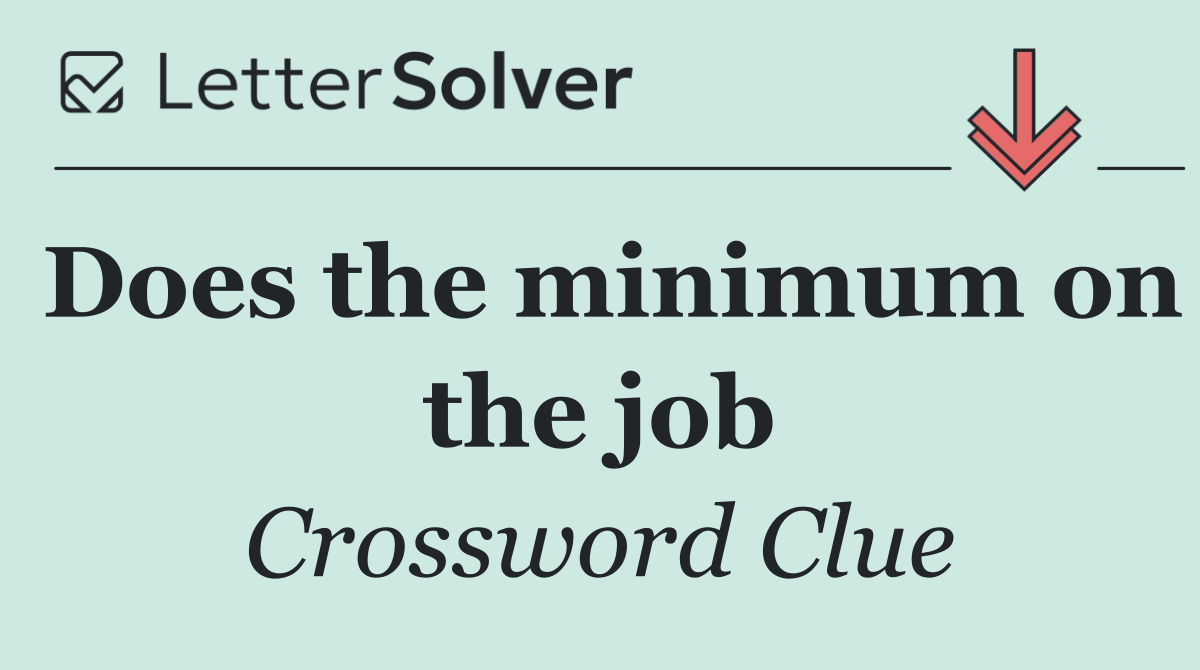 Does the minimum on the job