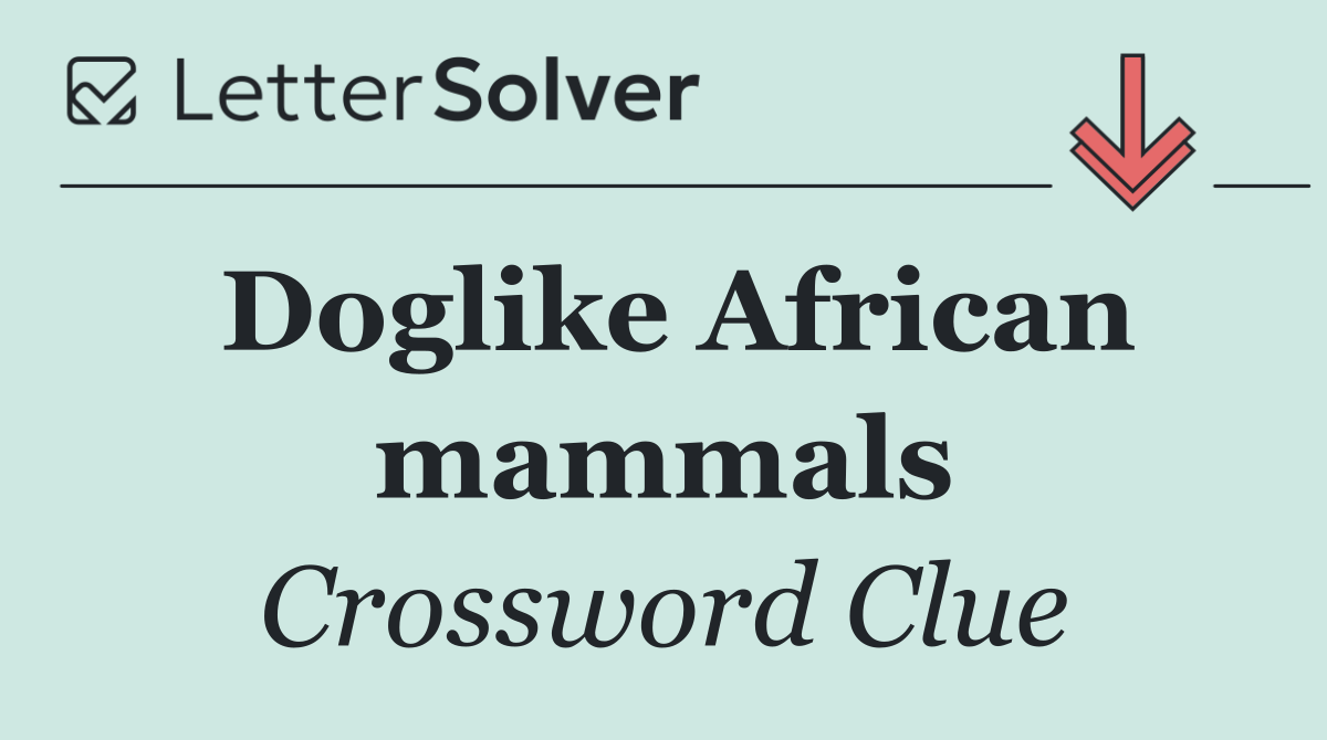 Doglike African mammals
