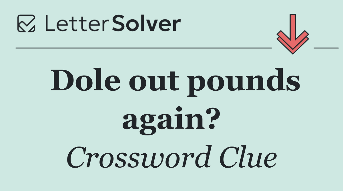 Dole out pounds again?