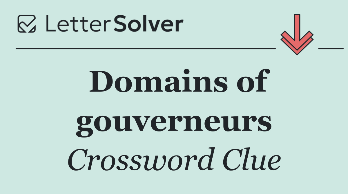 Domains of gouverneurs