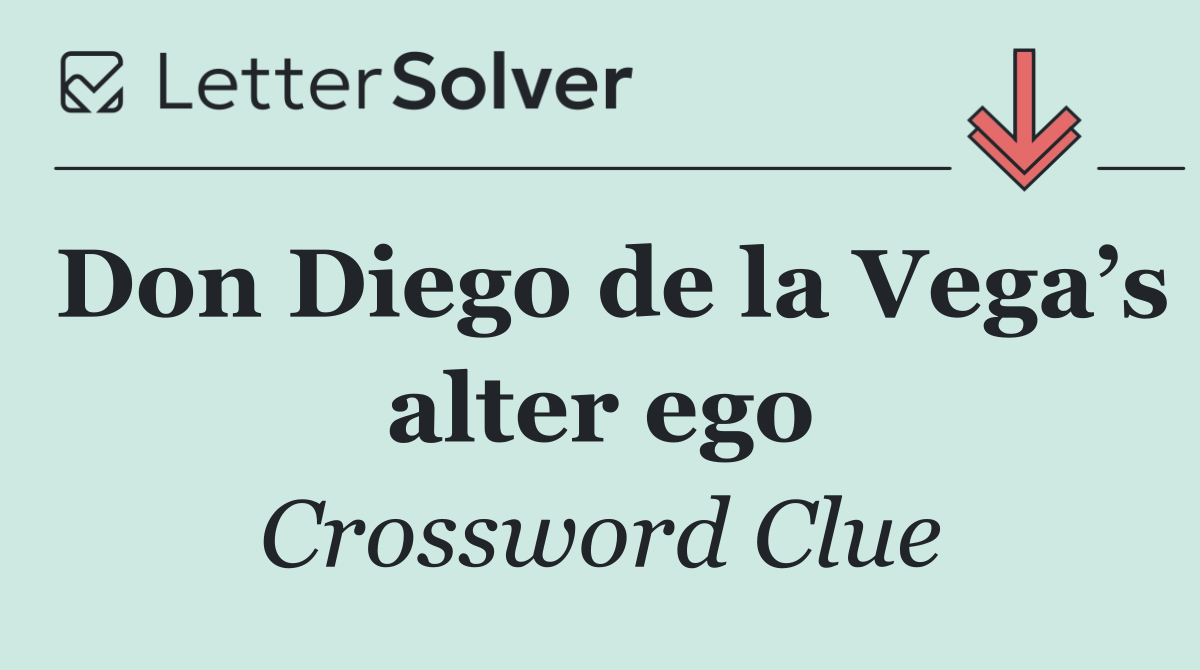 Don Diego de la Vega’s alter ego