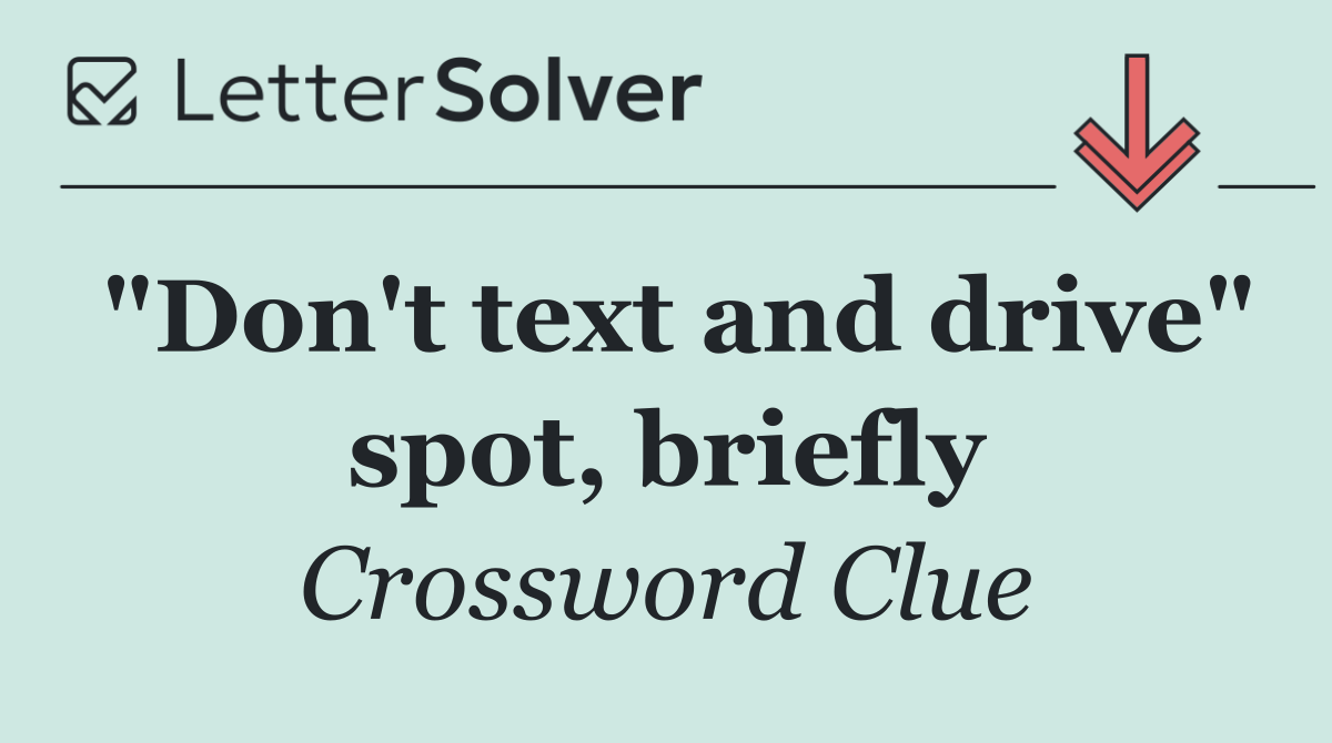 "Don't text and drive" spot, briefly
