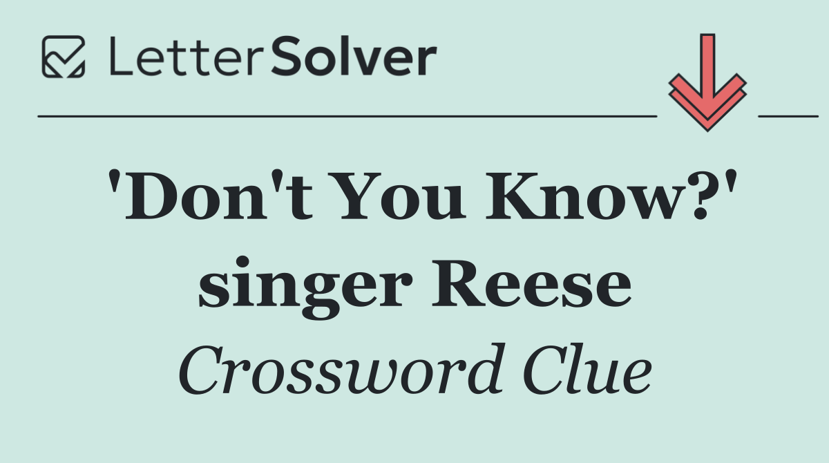 'Don't You Know?' singer Reese