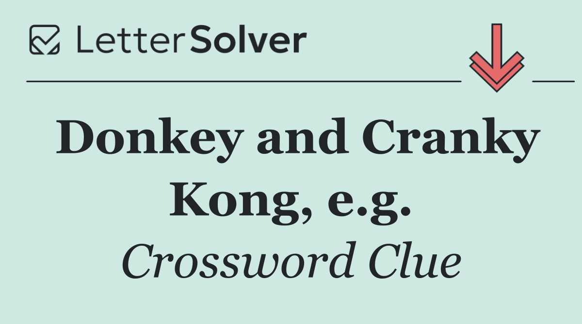 Donkey and Cranky Kong, e.g.