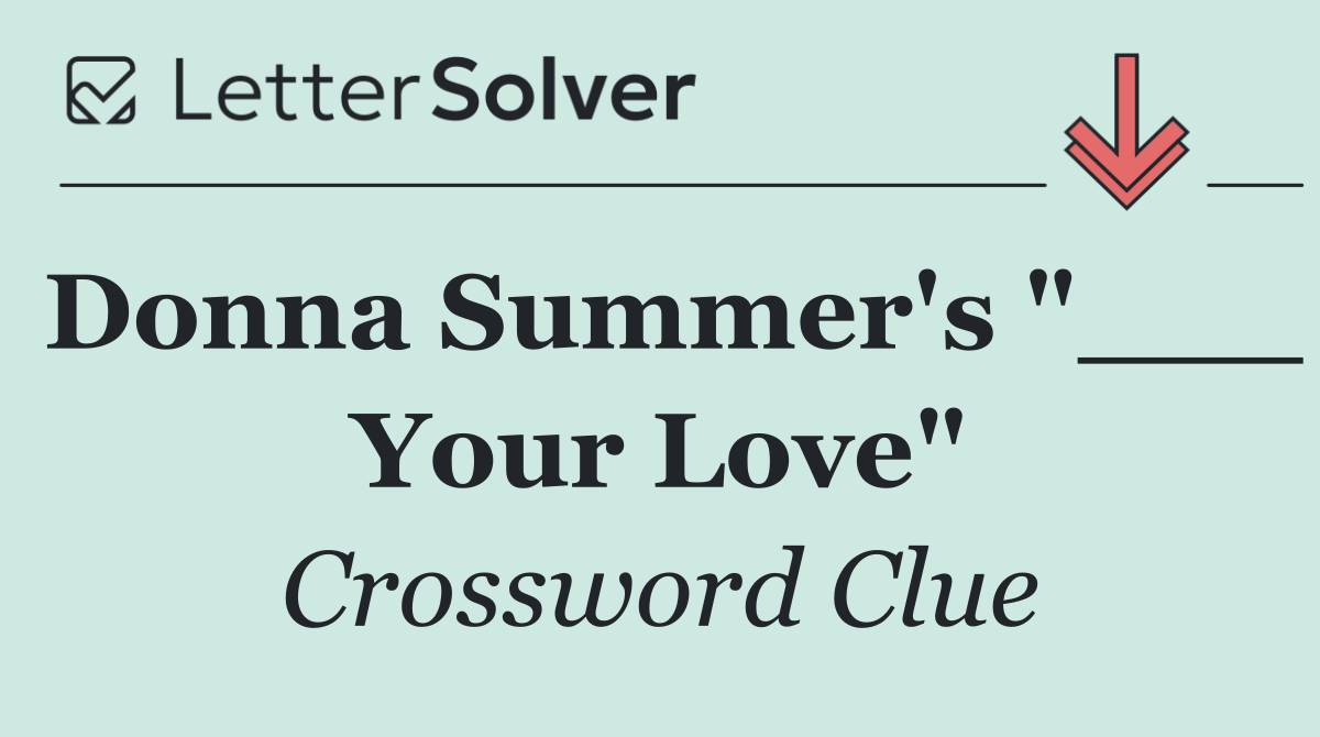 Donna Summer's "___ Your Love"