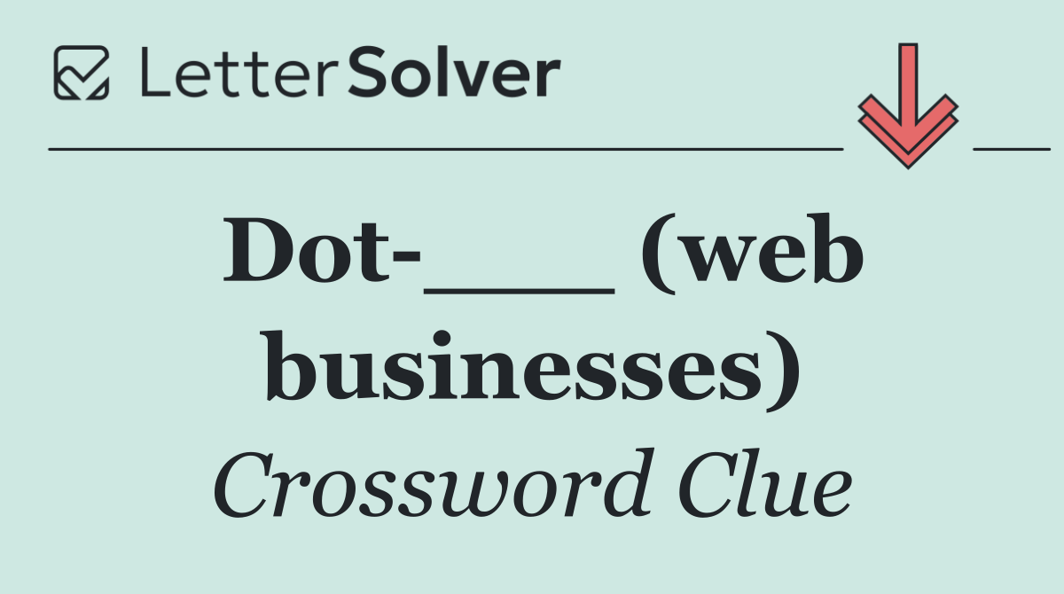 Dot ___ (web businesses)