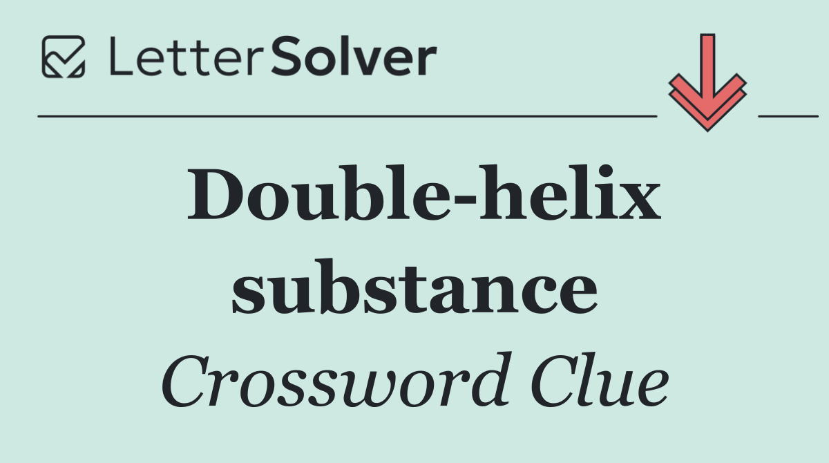 Double helix substance