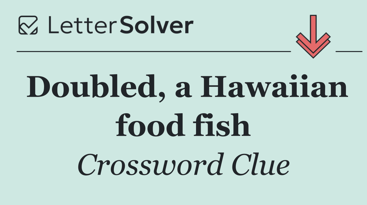 Doubled, a Hawaiian food fish