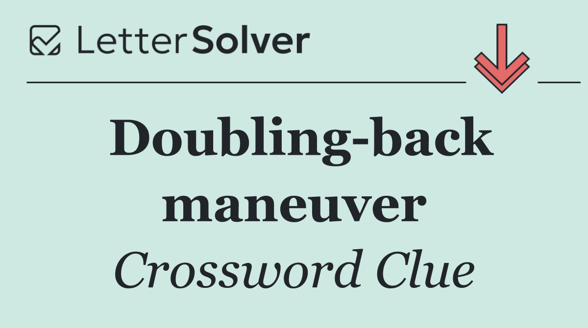 Doubling back maneuver