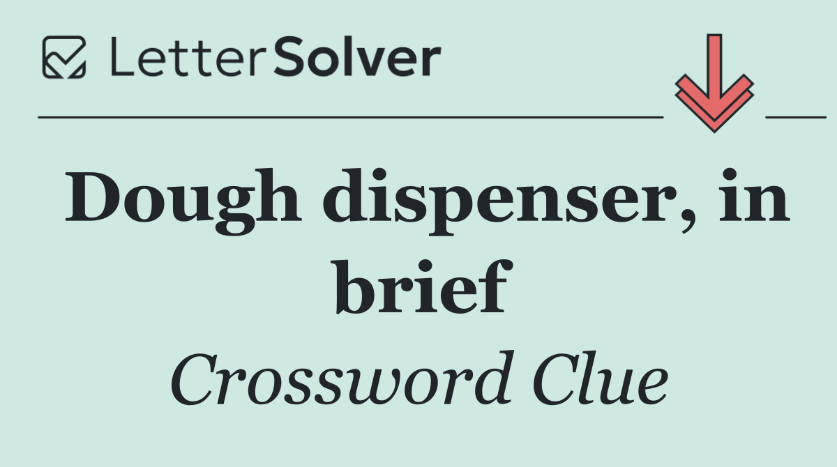 Dough dispenser, in brief