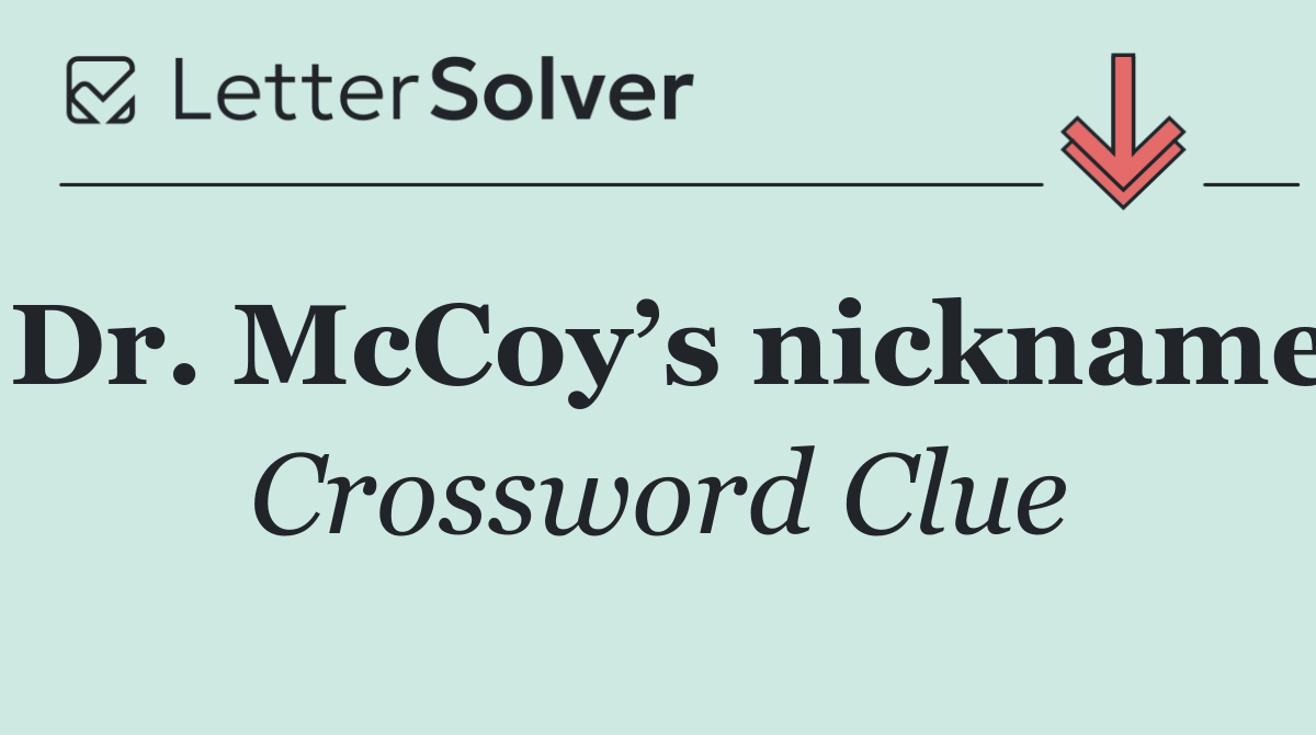 Dr. McCoy’s nickname