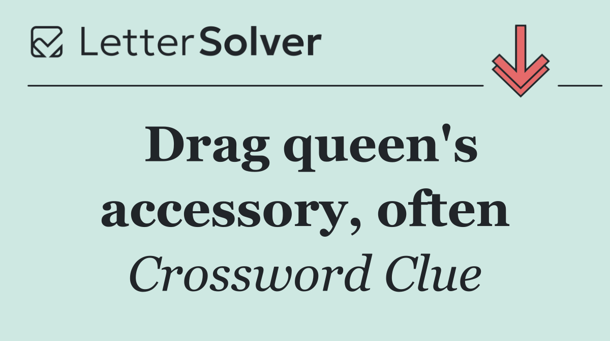 Drag queen's accessory, often