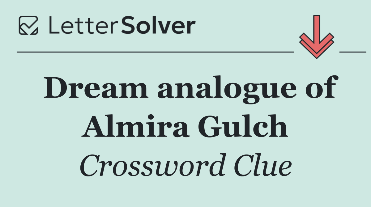 Dream analogue of Almira Gulch