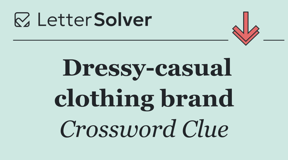 Dressy casual clothing brand