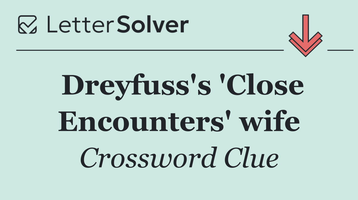 Dreyfuss's 'Close Encounters' wife