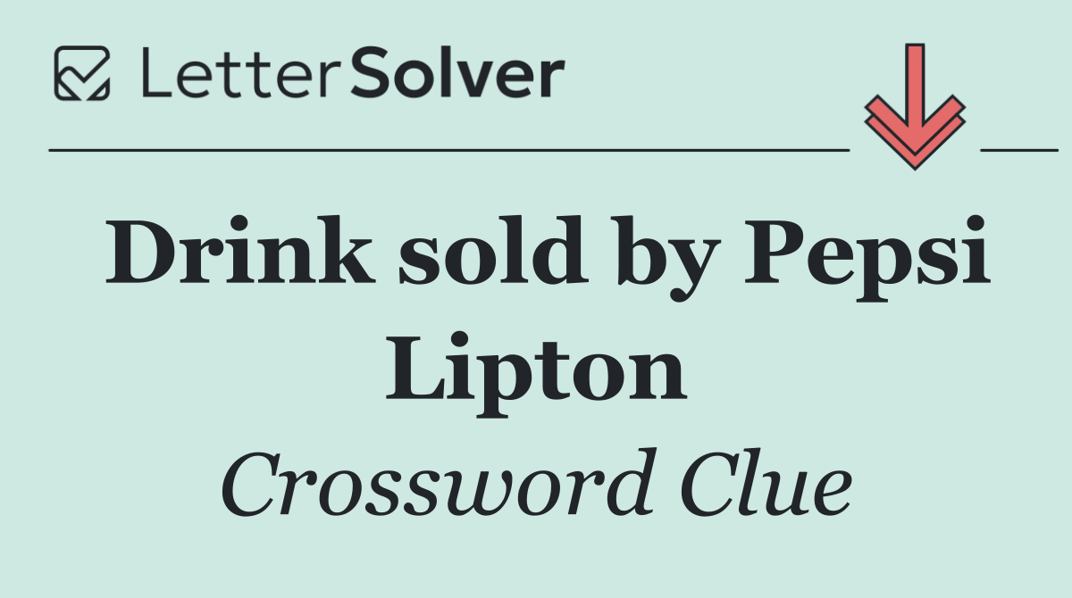 Drink sold by Pepsi Lipton