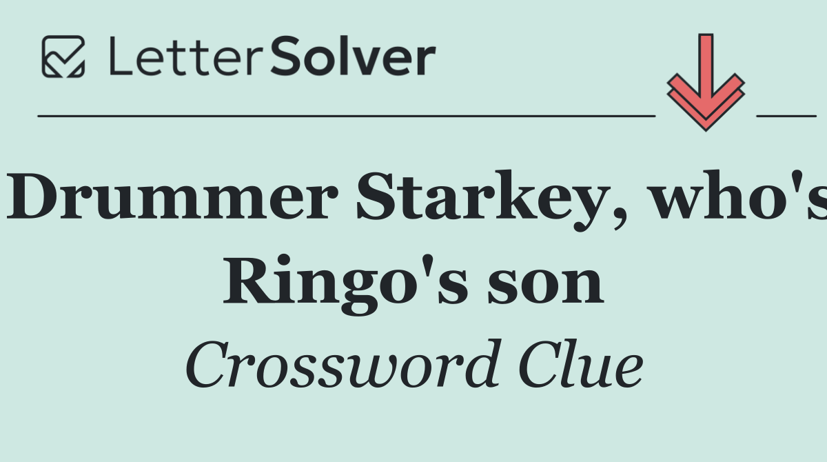 Drummer Starkey, who's Ringo's son