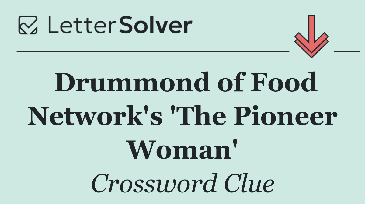 Drummond of Food Network's 'The Pioneer Woman'