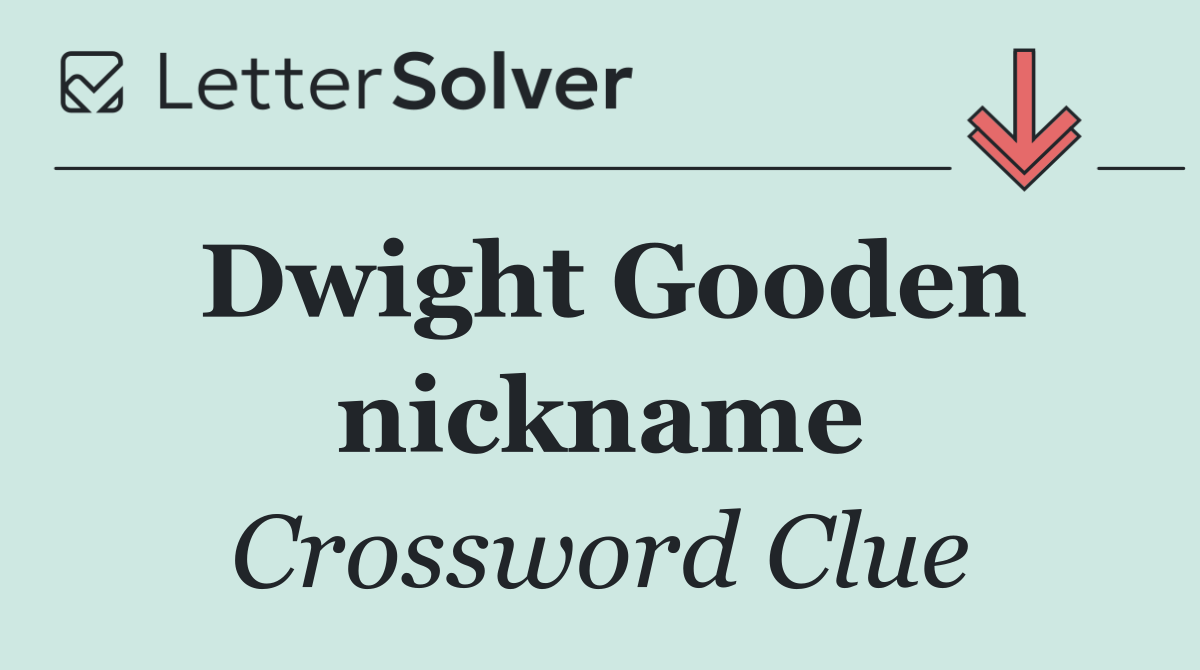 Dwight Gooden nickname
