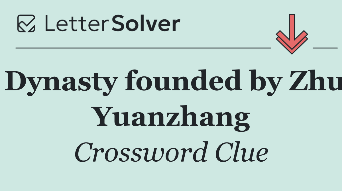 Dynasty founded by Zhu Yuanzhang