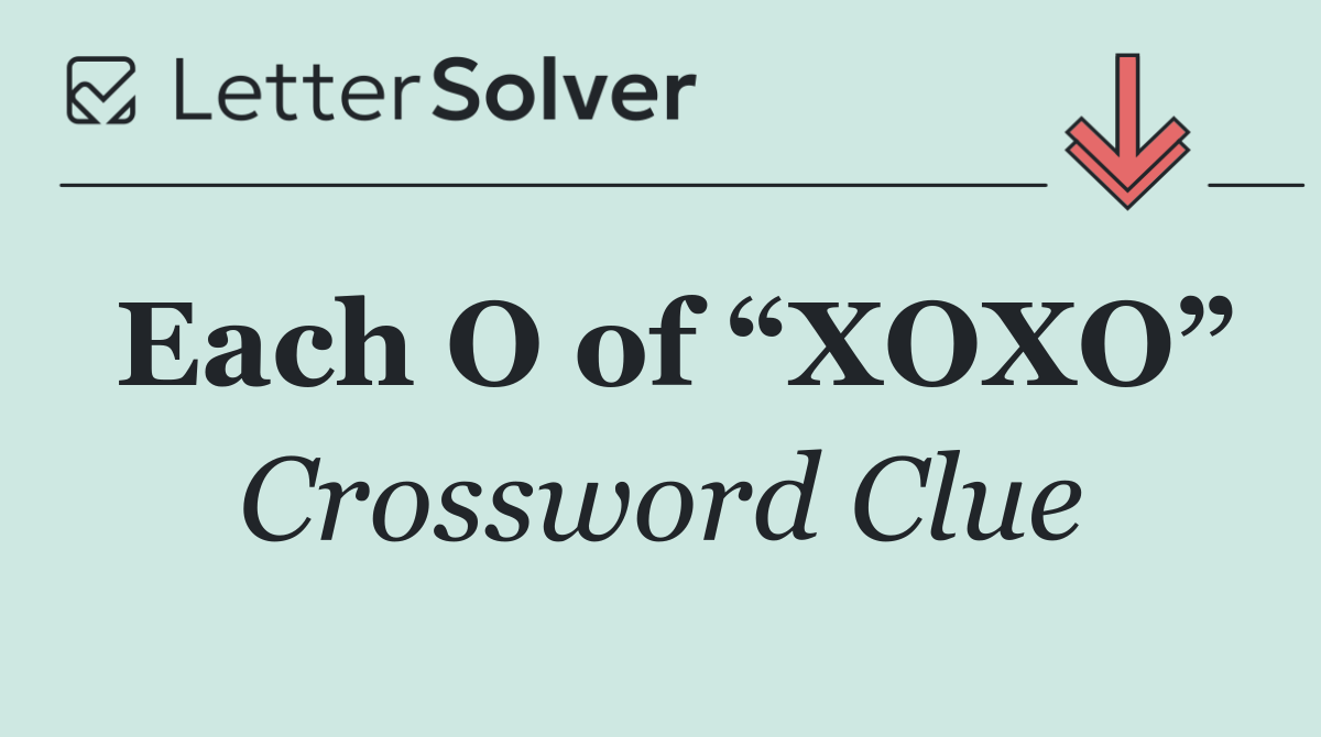 Each O of “XOXO”