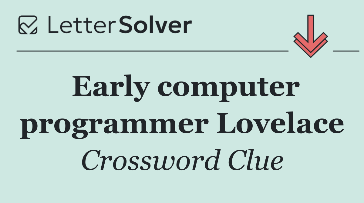 Early computer programmer Lovelace