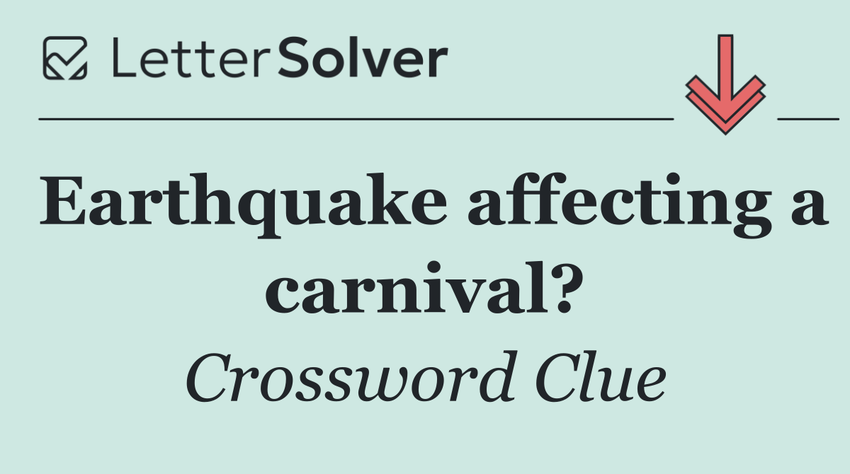 Earthquake affecting a carnival?