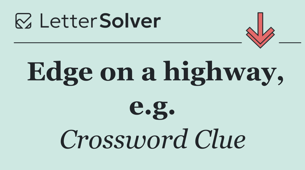 Edge on a highway, e.g.