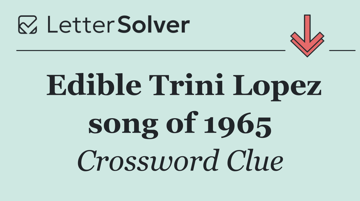 Edible Trini Lopez song of 1965