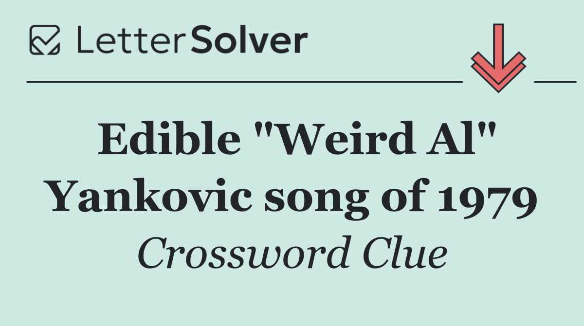 Edible "Weird Al" Yankovic song of 1979