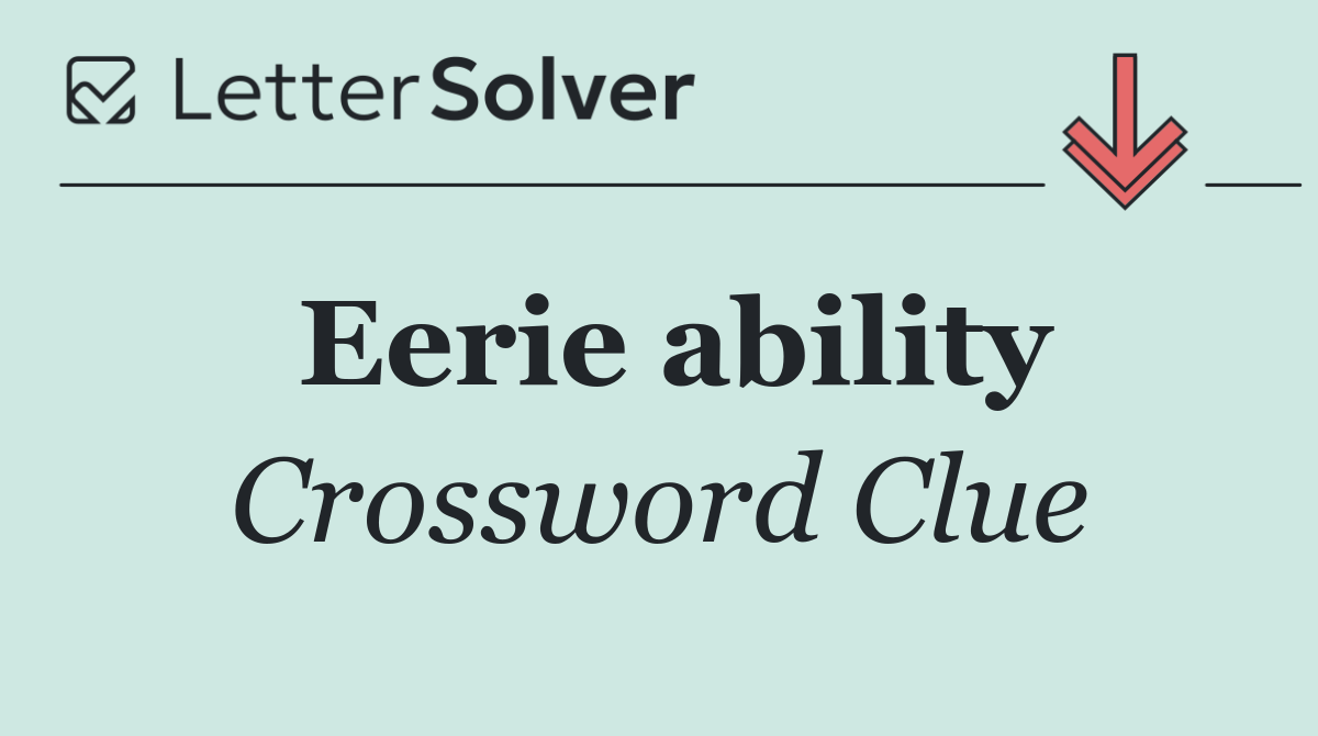 Eerie ability
