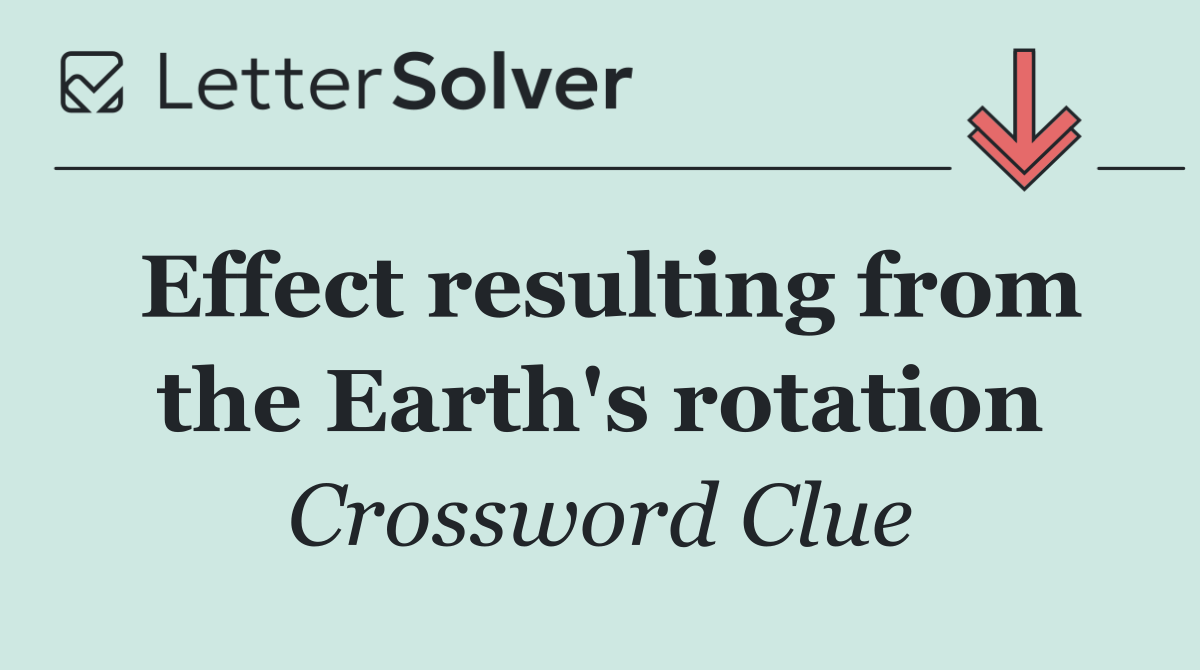 Effect resulting from the Earth's rotation