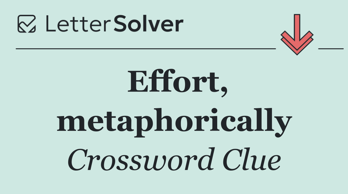 Effort, metaphorically