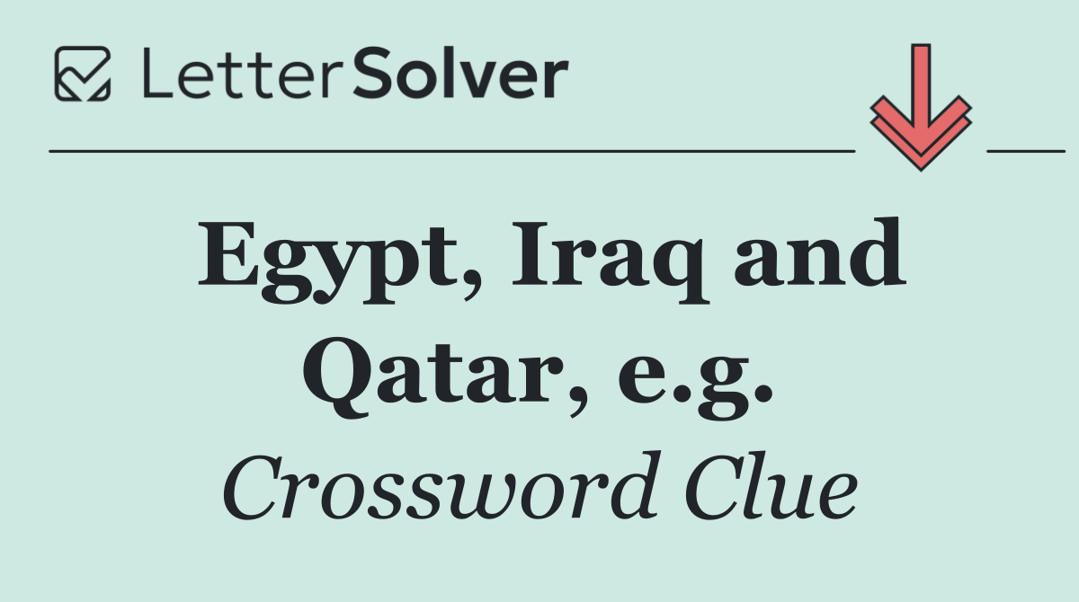 Egypt, Iraq and Qatar, e.g.