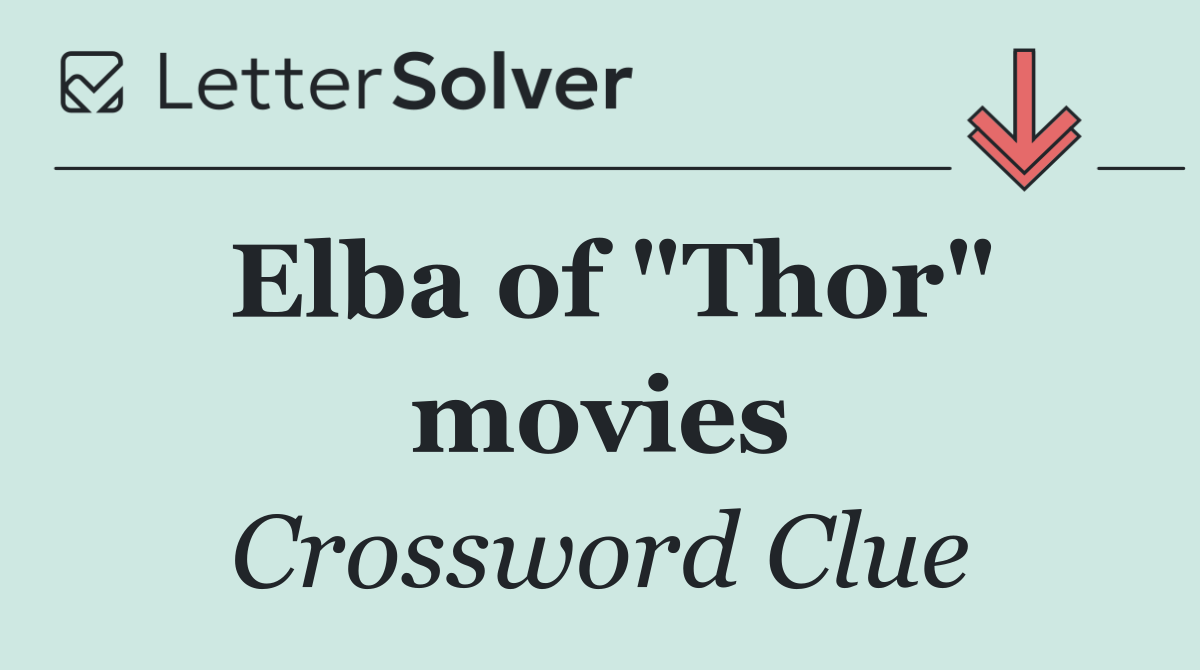 Elba of "Thor" movies