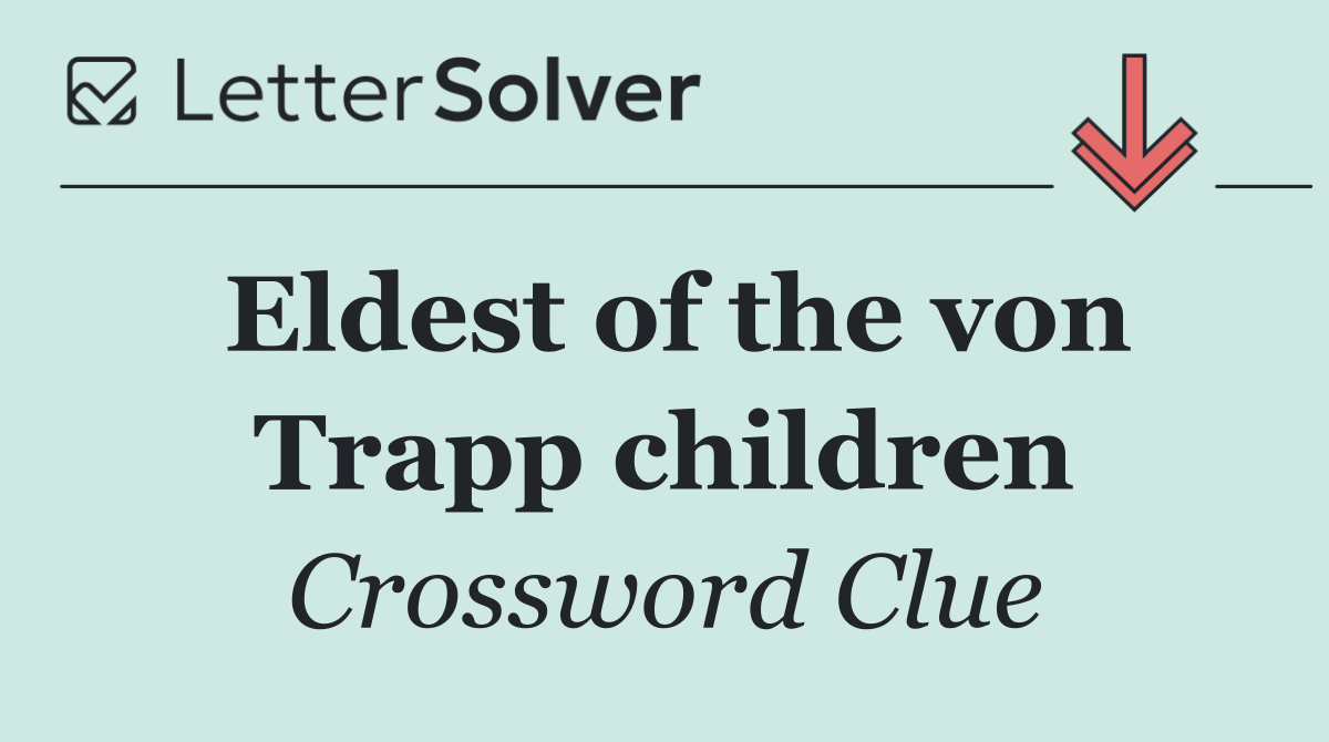 Eldest of the von Trapp children
